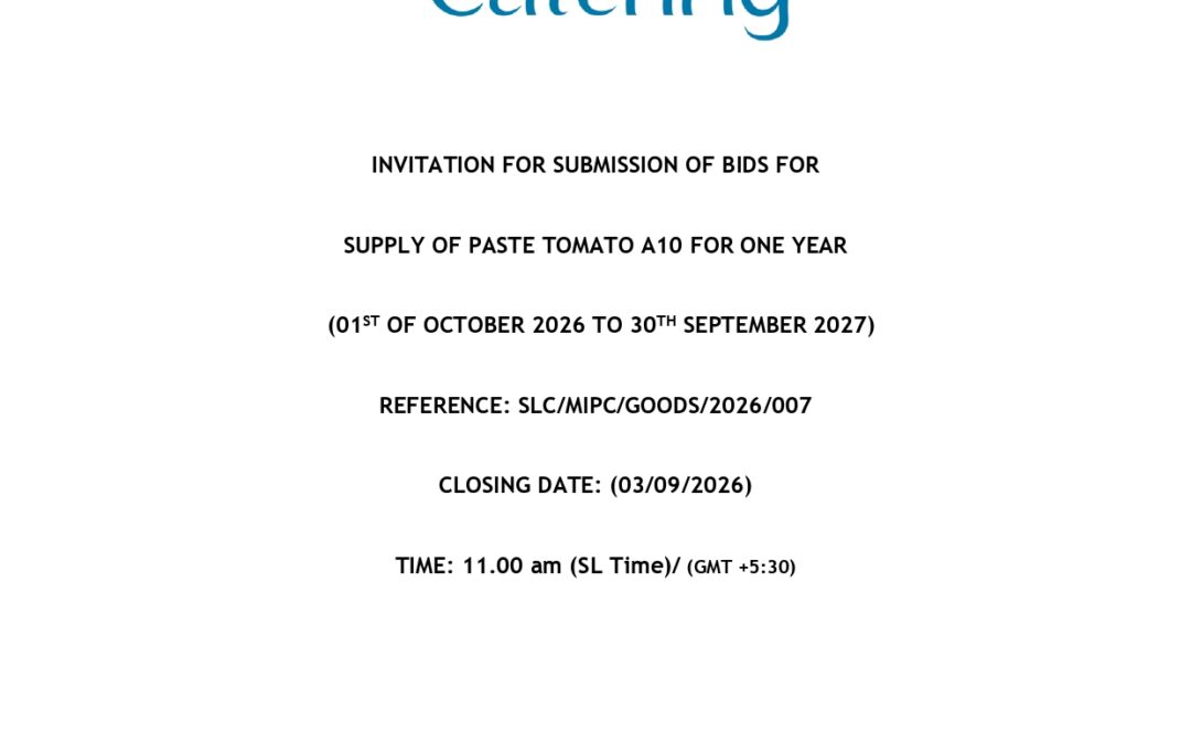 Invitation for Bids (IFB) – Sri Lankan Ltd Supply of Paste Tomato A10 for One Year (01 October 2026 to 30 September 2027) Procurement Reference: SLC/MIPC/GOODS/2026/007